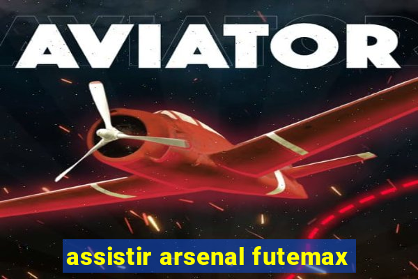 assistir arsenal futemax